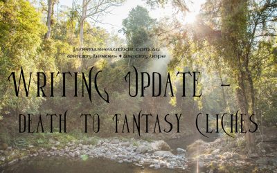 Writing Update – Death to Fantasy Cliches