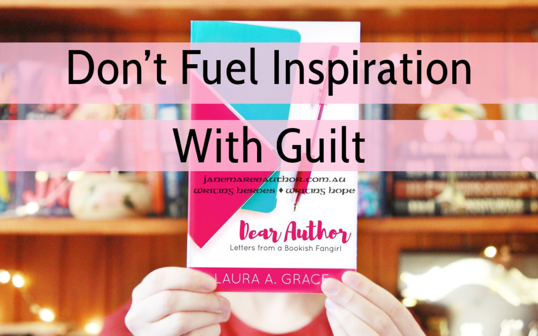 Dear Creative…Don’t Fuel Inspiration With Guilt