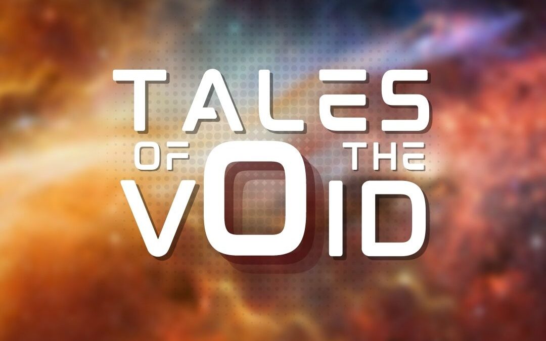 TALES OF THE VOID: Flash Fiction Series